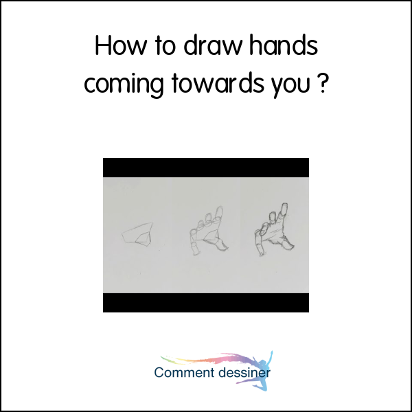 How to draw hands coming towards you